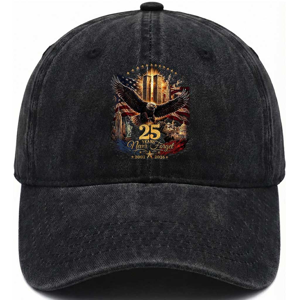 Patriotic American Eagle 9 11 Memorial 25th Anniversary Washed Cotton Baseball Cap 25 Years 2021 2026 Never Forget
