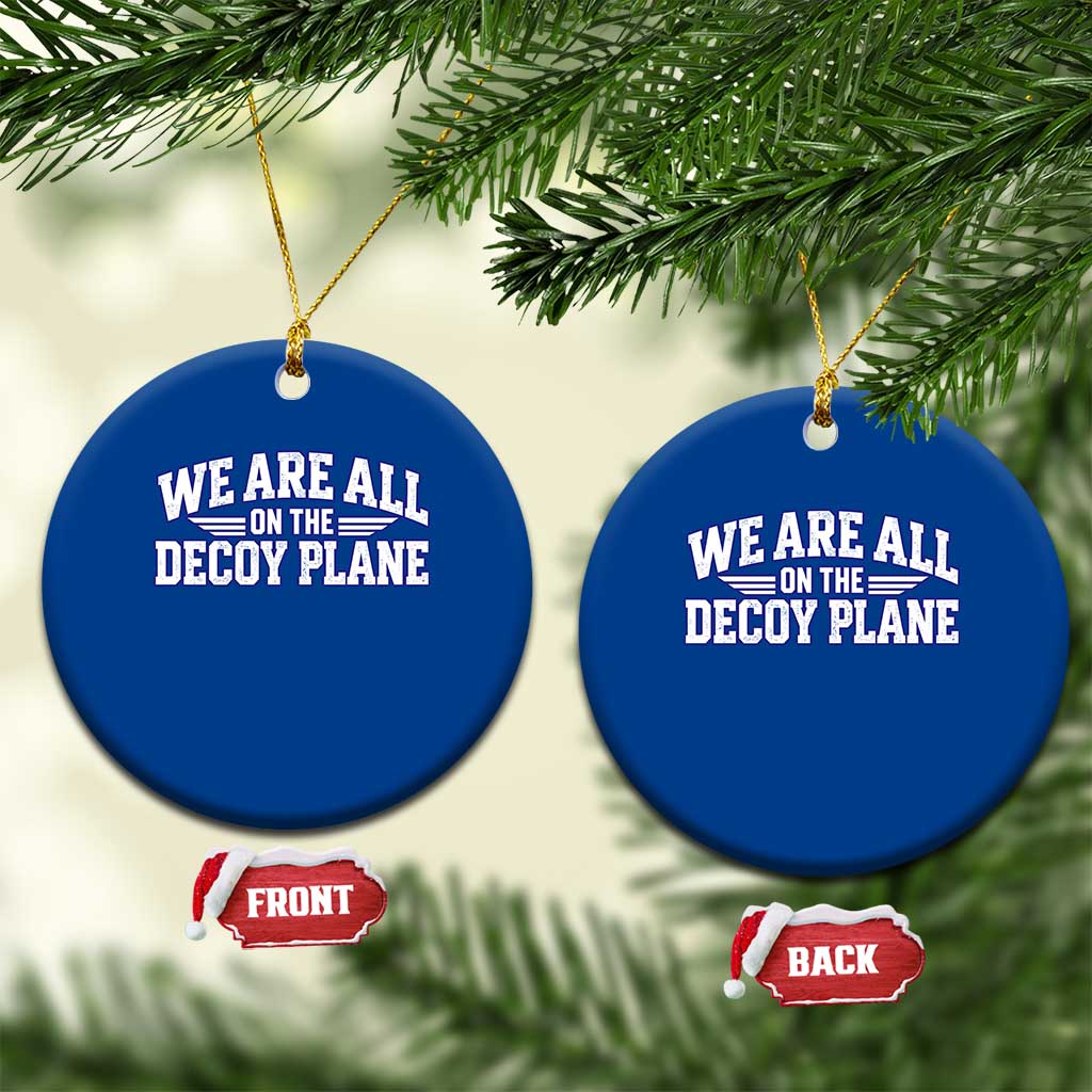 We Are All On The Decoy Plane Theories Aviator Wings Blue Ceramic Ornament Funny Satirical Meme Conspiracy Commentary