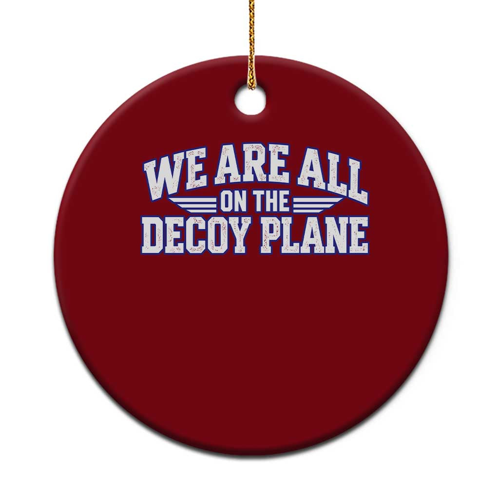 We Are All On The Decoy Plane Theories Aviator Wings Blue Ceramic Ornament Funny Satirical Meme Conspiracy Commentary