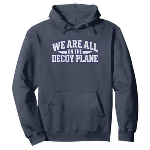 We Are All On The Decoy Plane Theories Aviator Wings Blue Hoodie Funny Satirical Meme Conspiracy Commentary
