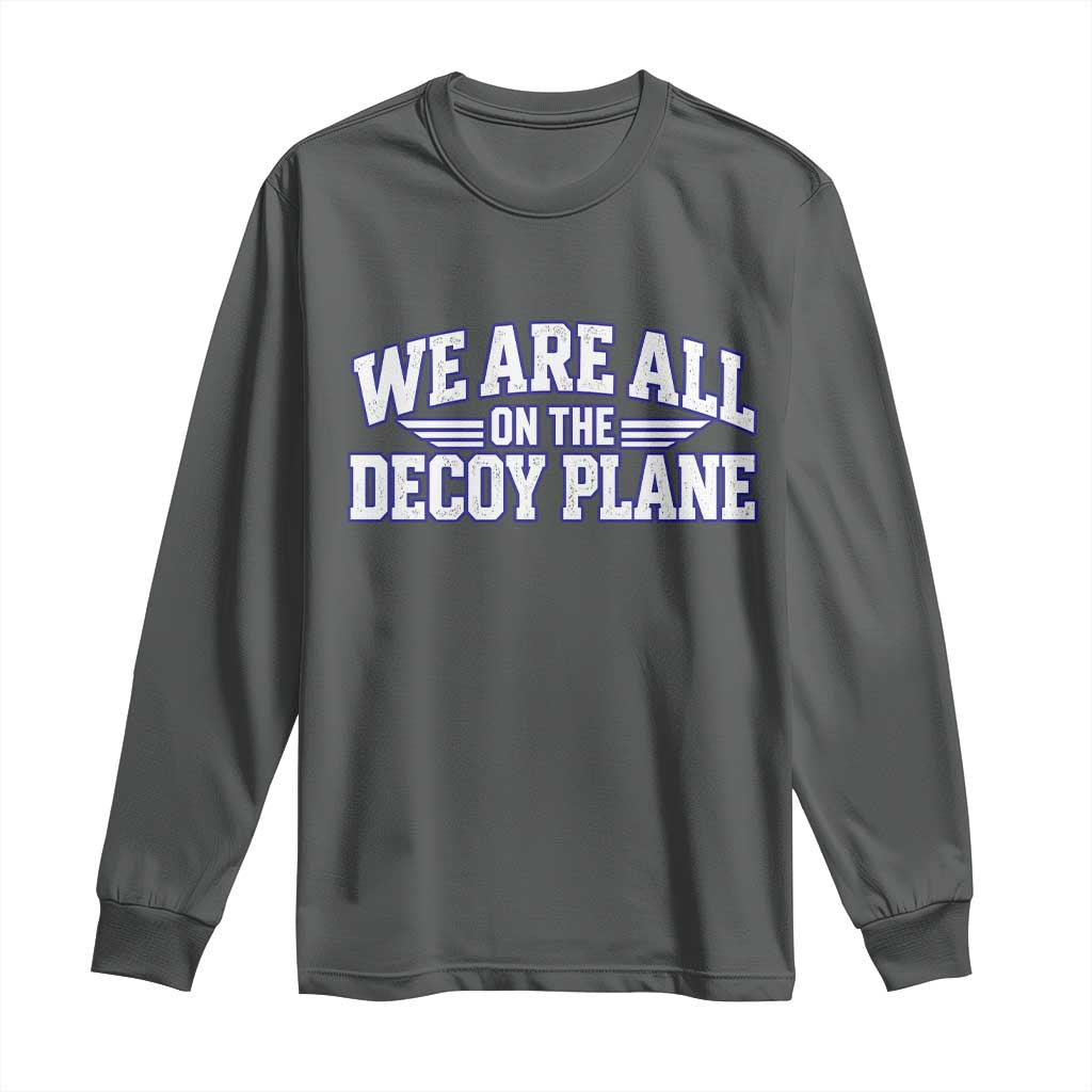 We Are All On The Decoy Plane Theories Aviator Wings Blue Long Sleeve Shirt Funny Satirical Meme Conspiracy Commentary