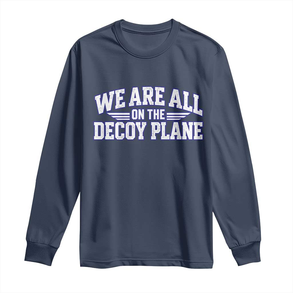 We Are All On The Decoy Plane Theories Aviator Wings Blue Long Sleeve Shirt Funny Satirical Meme Conspiracy Commentary