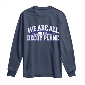 We Are All On The Decoy Plane Theories Aviator Wings Blue Long Sleeve Shirt Funny Satirical Meme Conspiracy Commentary