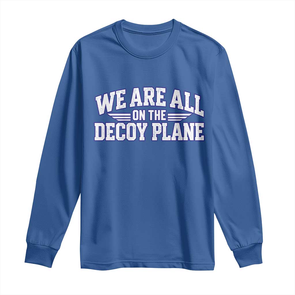 We Are All On The Decoy Plane Theories Aviator Wings Blue Long Sleeve Shirt Funny Satirical Meme Conspiracy Commentary