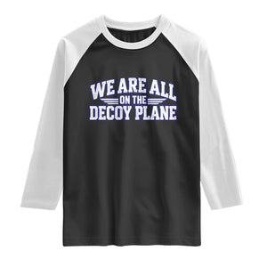We Are All On The Decoy Plane Theories Aviator Wings Blue Raglan Shirt Funny Satirical Meme Conspiracy Commentary