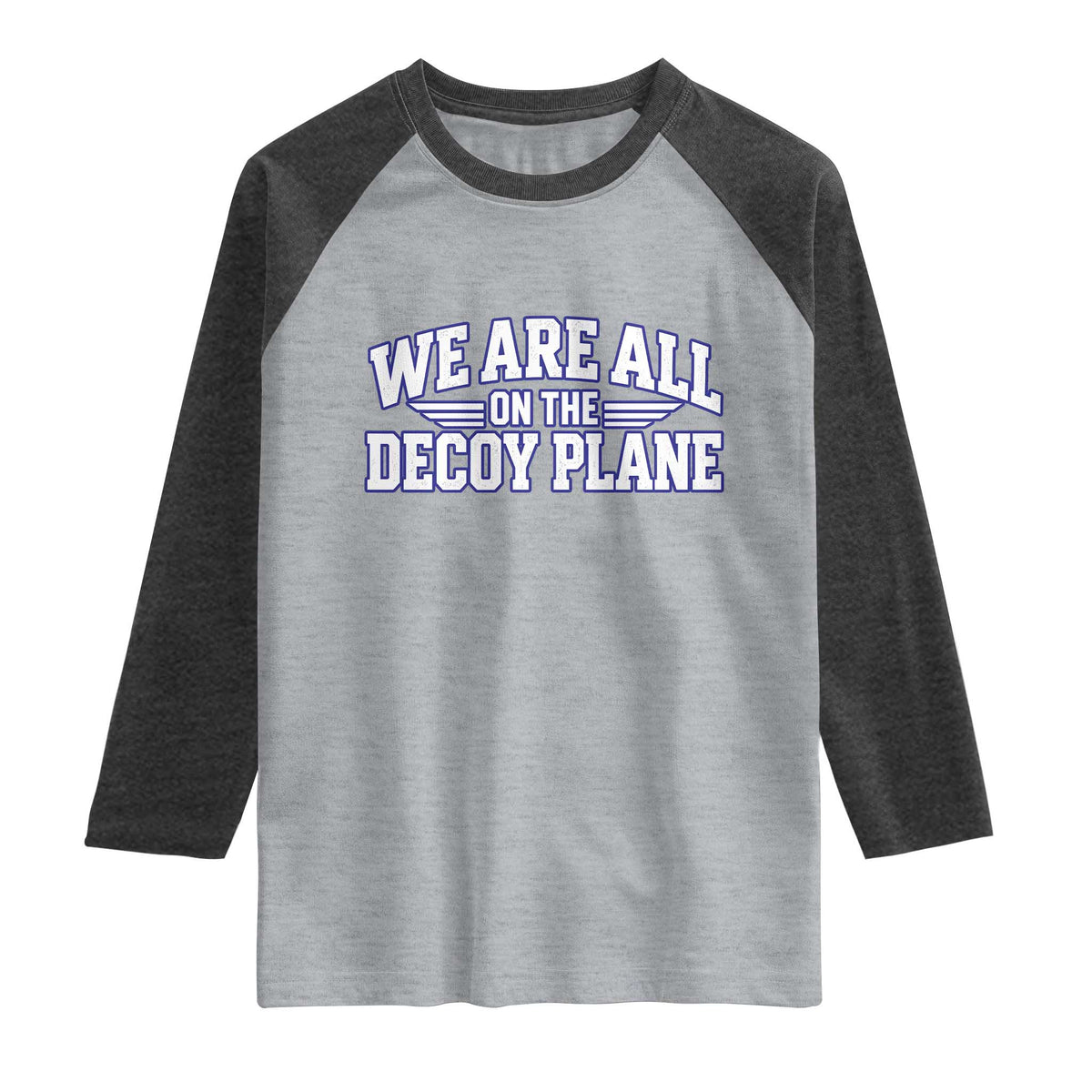 We Are All On The Decoy Plane Theories Aviator Wings Blue Raglan Shirt Funny Satirical Meme Conspiracy Commentary