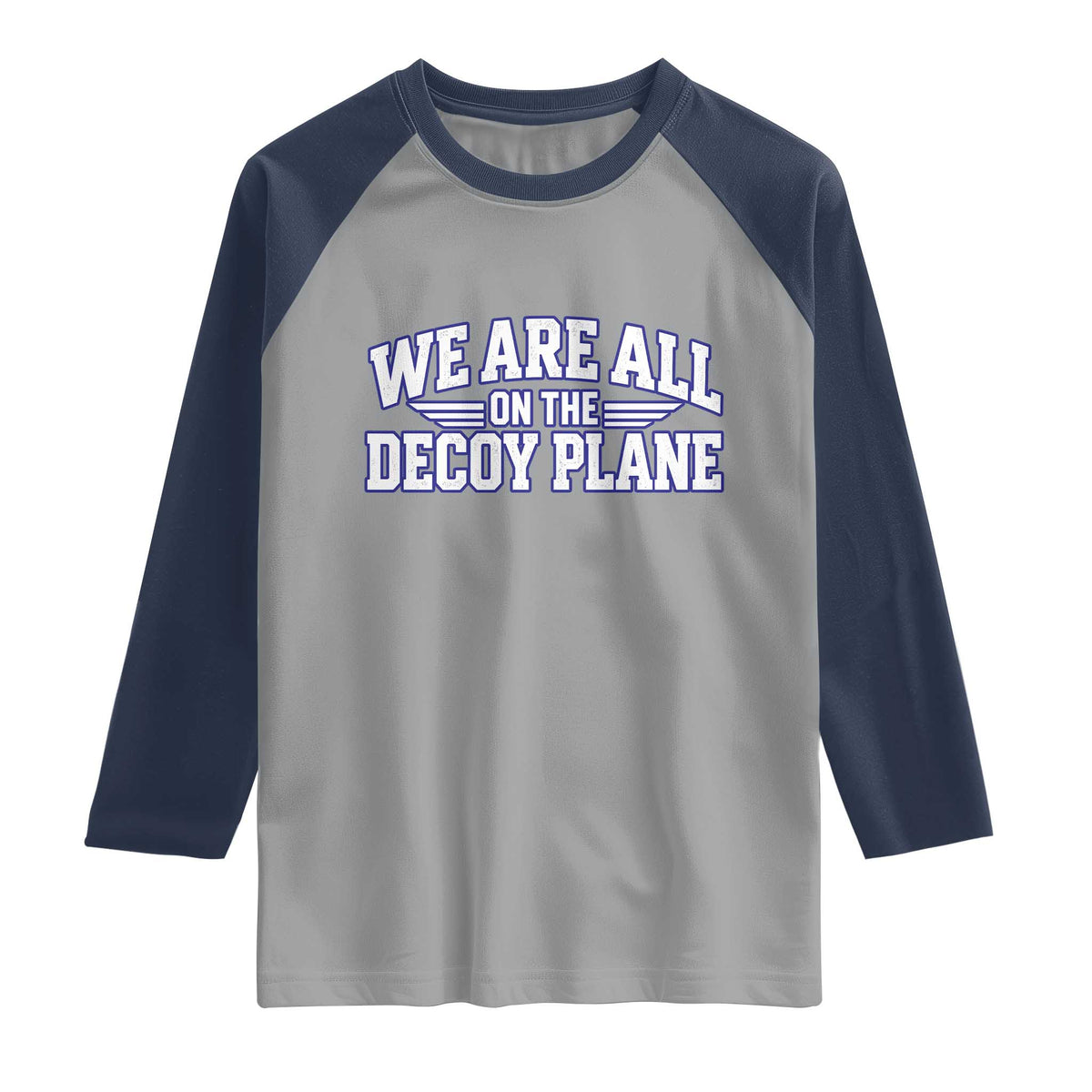We Are All On The Decoy Plane Theories Aviator Wings Blue Raglan Shirt Funny Satirical Meme Conspiracy Commentary