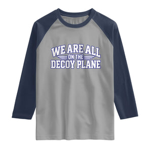 We Are All On The Decoy Plane Theories Aviator Wings Blue Raglan Shirt Funny Satirical Meme Conspiracy Commentary