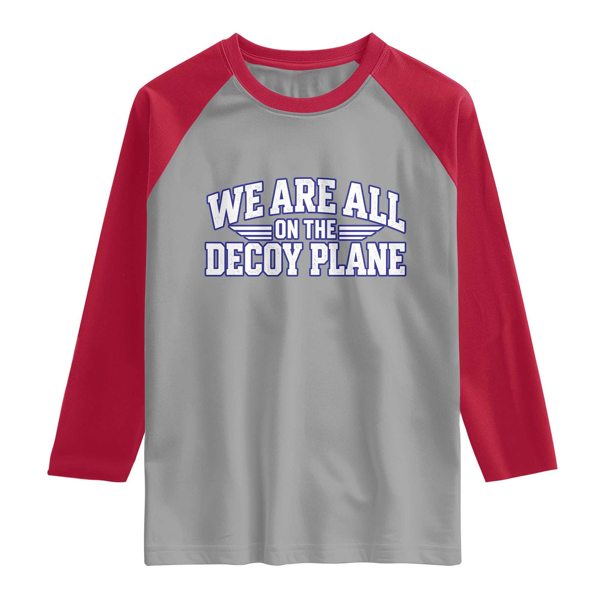 We Are All On The Decoy Plane Theories Aviator Wings Blue Raglan Shirt Funny Satirical Meme Conspiracy Commentary