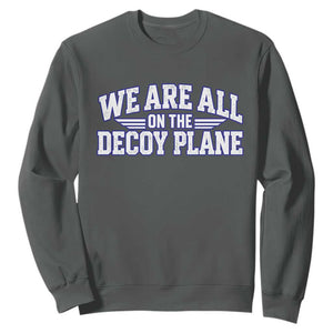 We Are All On The Decoy Plane Theories Aviator Wings Blue Sweatshirt Funny Satirical Meme Conspiracy Commentary