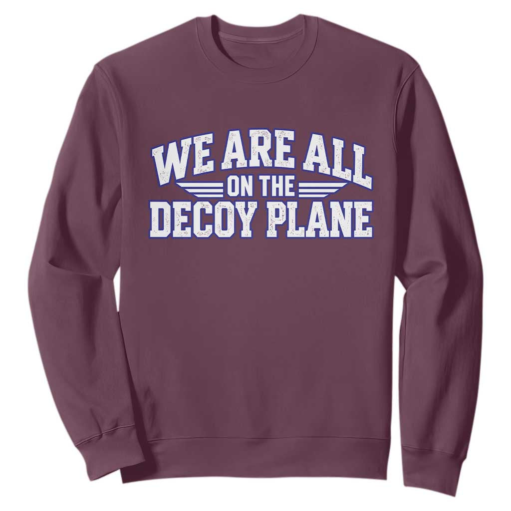 We Are All On The Decoy Plane Theories Aviator Wings Blue Sweatshirt Funny Satirical Meme Conspiracy Commentary