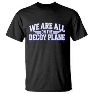 We Are All On The Decoy Plane Theories Aviator Wings Blue T Shirt Funny Satirical Meme Conspiracy Commentary