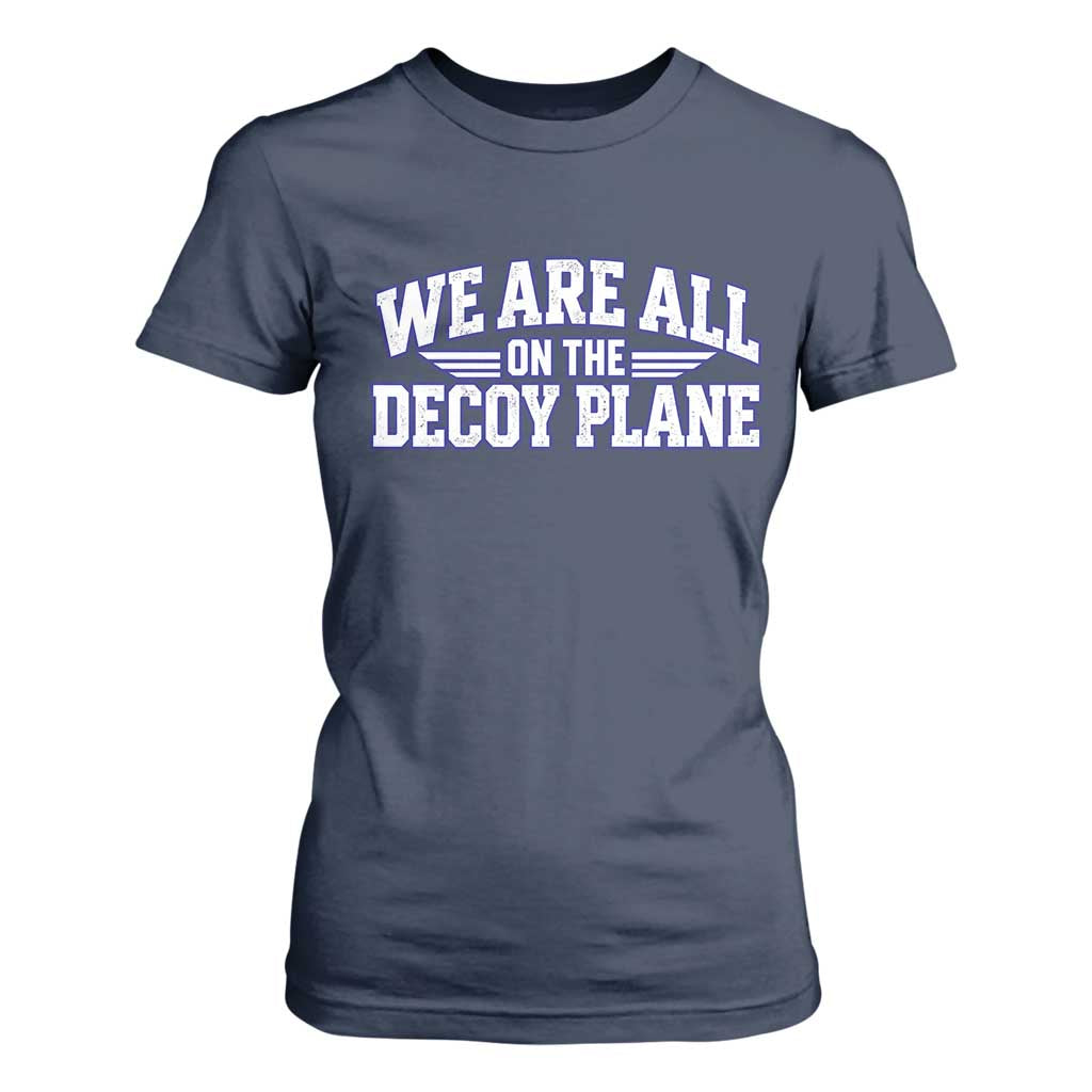 We Are All On The Decoy Plane Theories Aviator Wings Blue T Shirt For Women Funny Satirical Meme Conspiracy Commentary