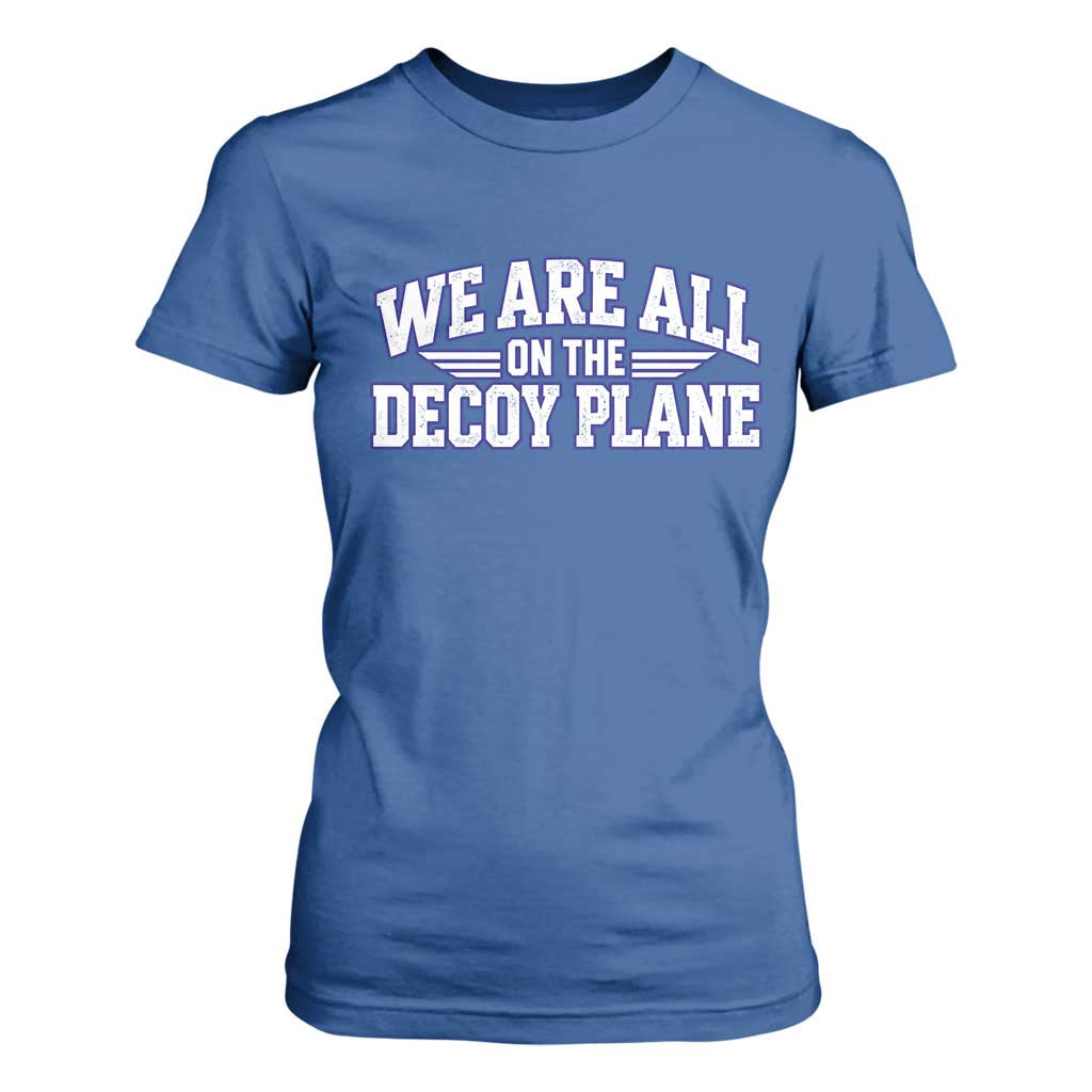 We Are All On The Decoy Plane Theories Aviator Wings Blue T Shirt For Women Funny Satirical Meme Conspiracy Commentary