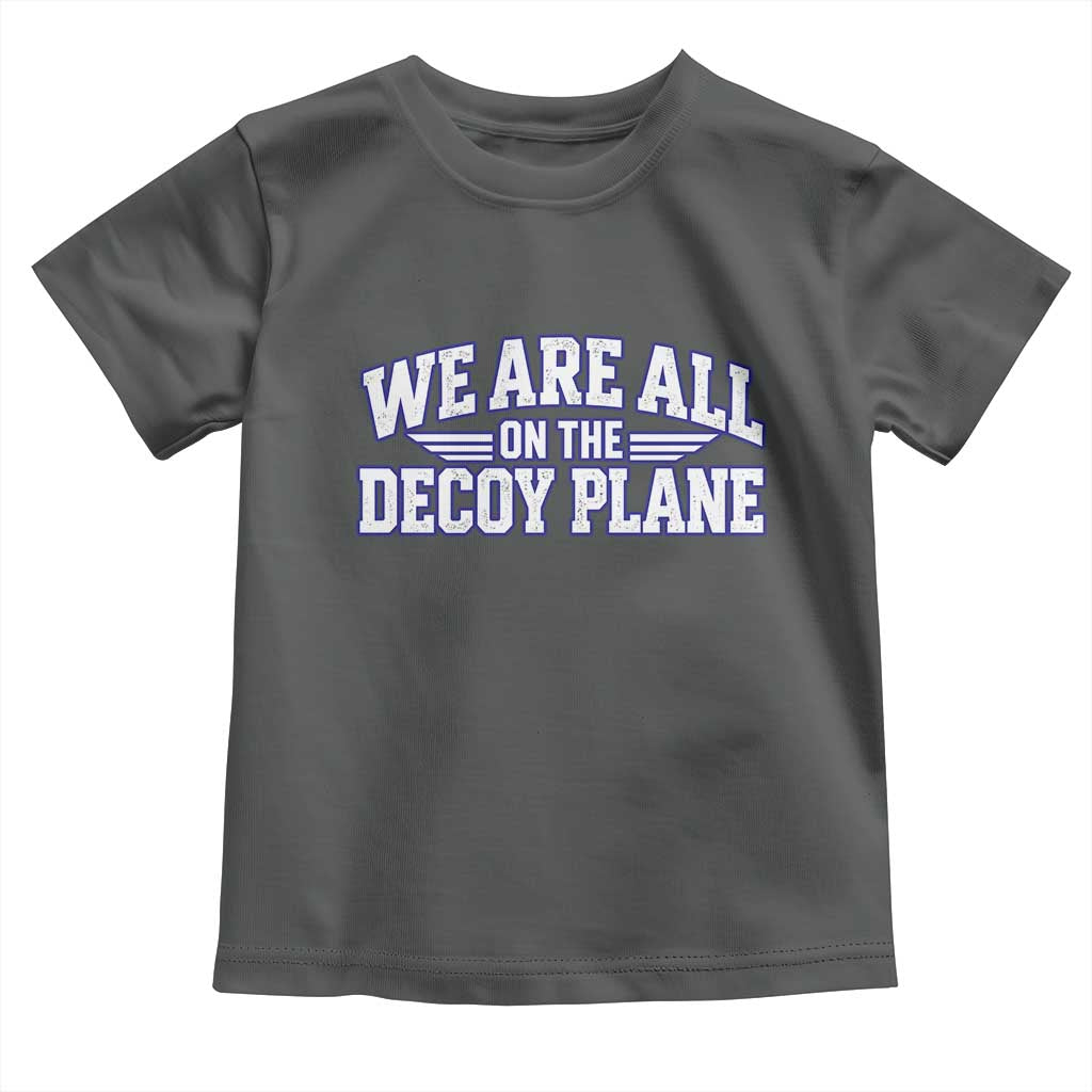 We Are All On The Decoy Plane Theories Aviator Wings Blue Toddler T Shirt Funny Satirical Meme Conspiracy Commentary