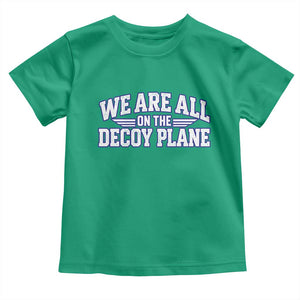 We Are All On The Decoy Plane Theories Aviator Wings Blue Toddler T Shirt Funny Satirical Meme Conspiracy Commentary