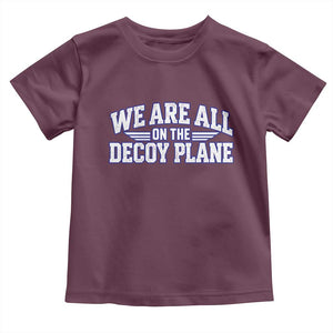 We Are All On The Decoy Plane Theories Aviator Wings Blue Toddler T Shirt Funny Satirical Meme Conspiracy Commentary