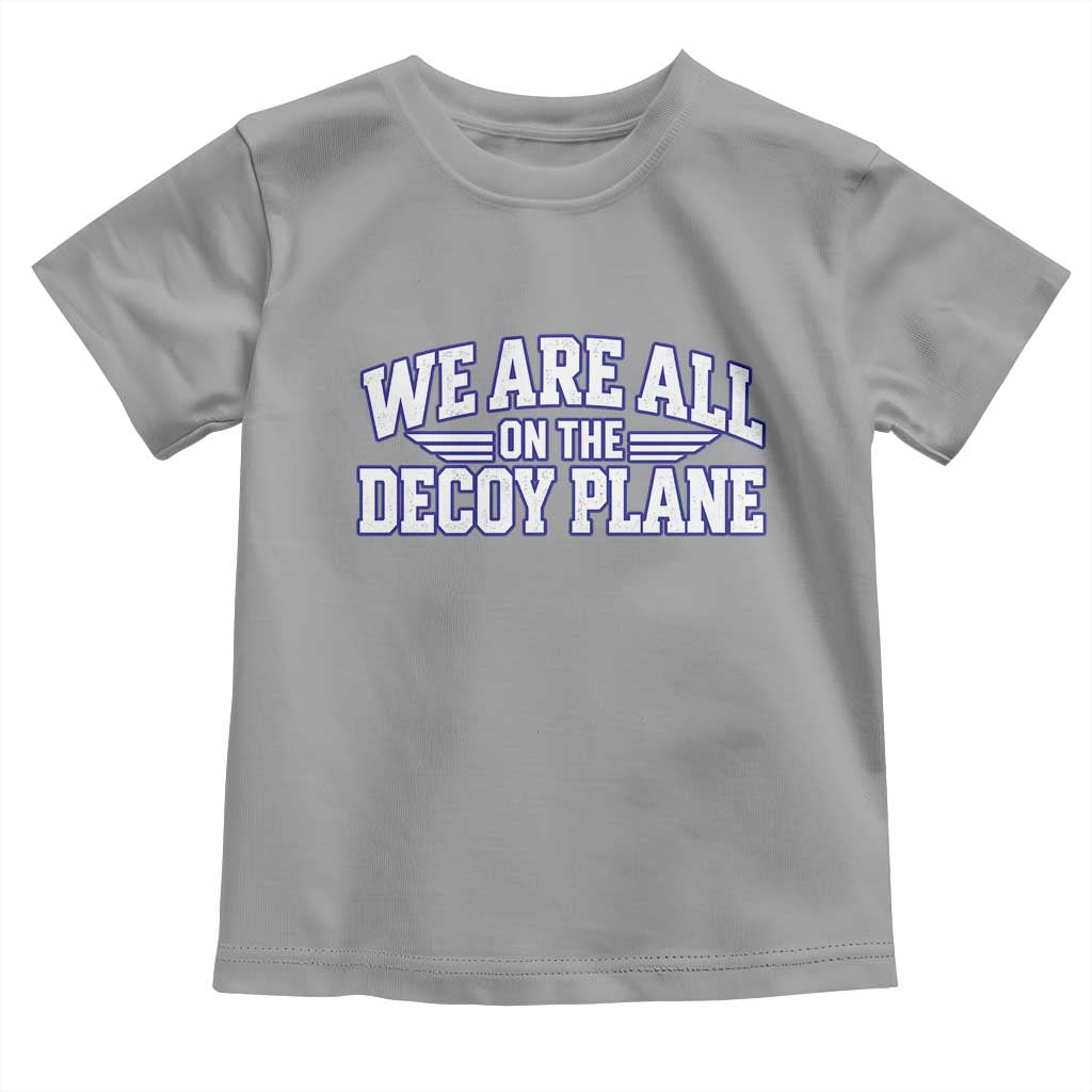 We Are All On The Decoy Plane Theories Aviator Wings Blue Toddler T Shirt Funny Satirical Meme Conspiracy Commentary