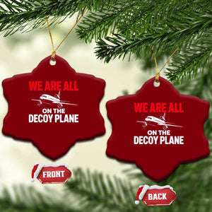 We Are All On The Decoy Plane Theories Trijet Aircraft Graphic Ceramic Ornament Funny Satirical Meme Conspiracy Commentary