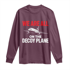 We Are All On The Decoy Plane Theories Trijet Aircraft Graphic Long Sleeve Shirt Funny Satirical Meme Conspiracy Commentary