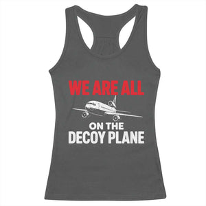 We Are All On The Decoy Plane Theories Trijet Aircraft Graphic Racerback Tank Top Funny Satirical Meme Conspiracy Commentary