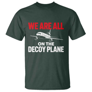 We Are All On The Decoy Plane Theories Trijet Aircraft Graphic T Shirt Funny Satirical Meme Conspiracy Commentary