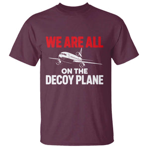 We Are All On The Decoy Plane Theories Trijet Aircraft Graphic T Shirt Funny Satirical Meme Conspiracy Commentary