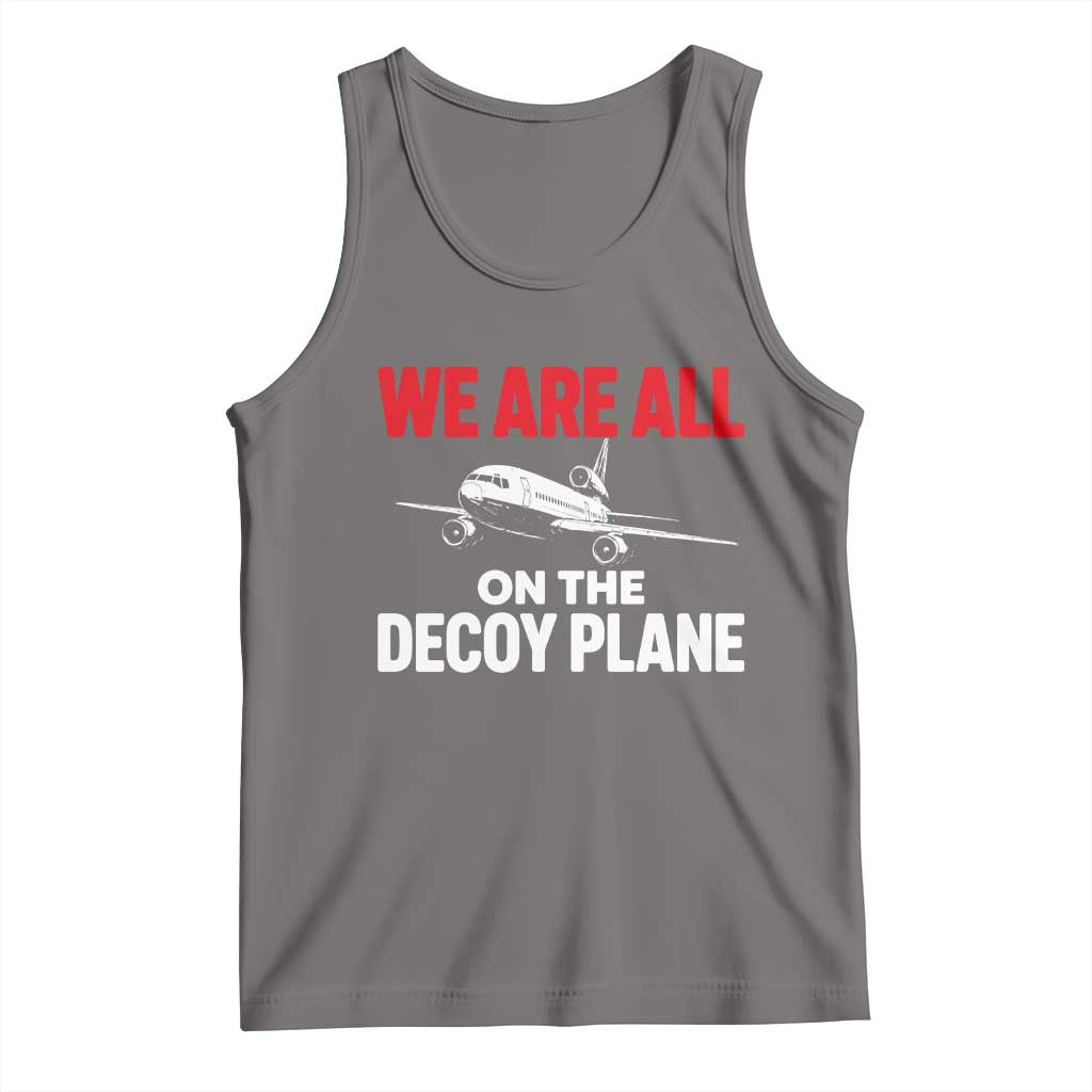 We Are All On The Decoy Plane Theories Trijet Aircraft Graphic Tank Top Funny Satirical Meme Conspiracy Commentary
