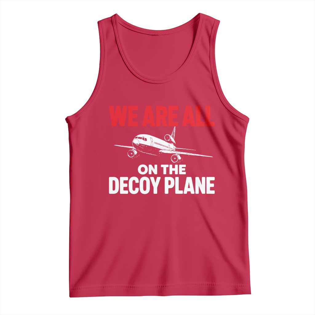 We Are All On The Decoy Plane Theories Trijet Aircraft Graphic Tank Top Funny Satirical Meme Conspiracy Commentary