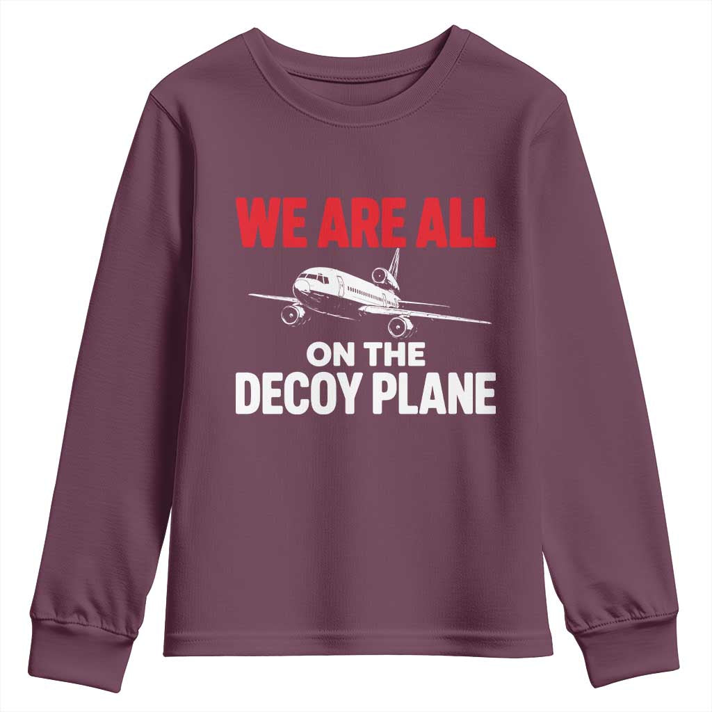 We Are All On The Decoy Plane Theories Trijet Aircraft Graphic Youth Sweatshirt Funny Satirical Meme Conspiracy Commentary