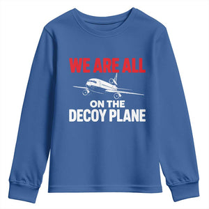 We Are All On The Decoy Plane Theories Trijet Aircraft Graphic Youth Sweatshirt Funny Satirical Meme Conspiracy Commentary