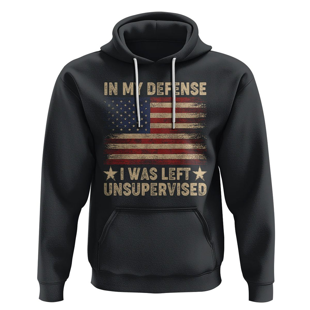 Funny Quotes Hoodie In My Defense I Was Left Unsupervised American Flag TS02 Black Printyourwear