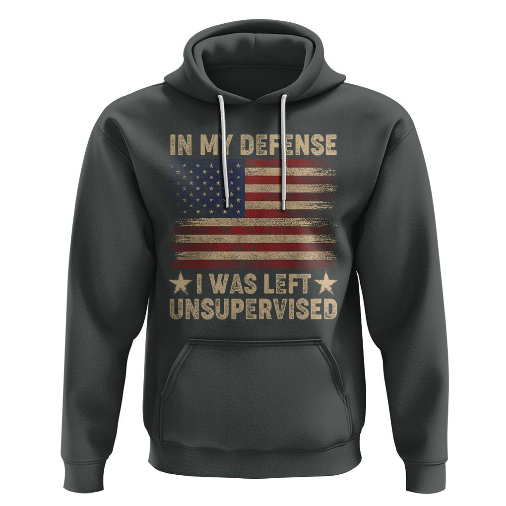 Funny Quotes Hoodie In My Defense I Was Left Unsupervised American Flag TS02 Dark Heather Printyourwear