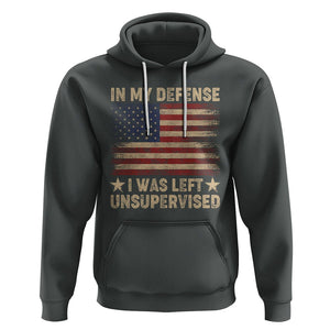 Funny Quotes Hoodie In My Defense I Was Left Unsupervised American Flag TS02 Dark Heather Printyourwear