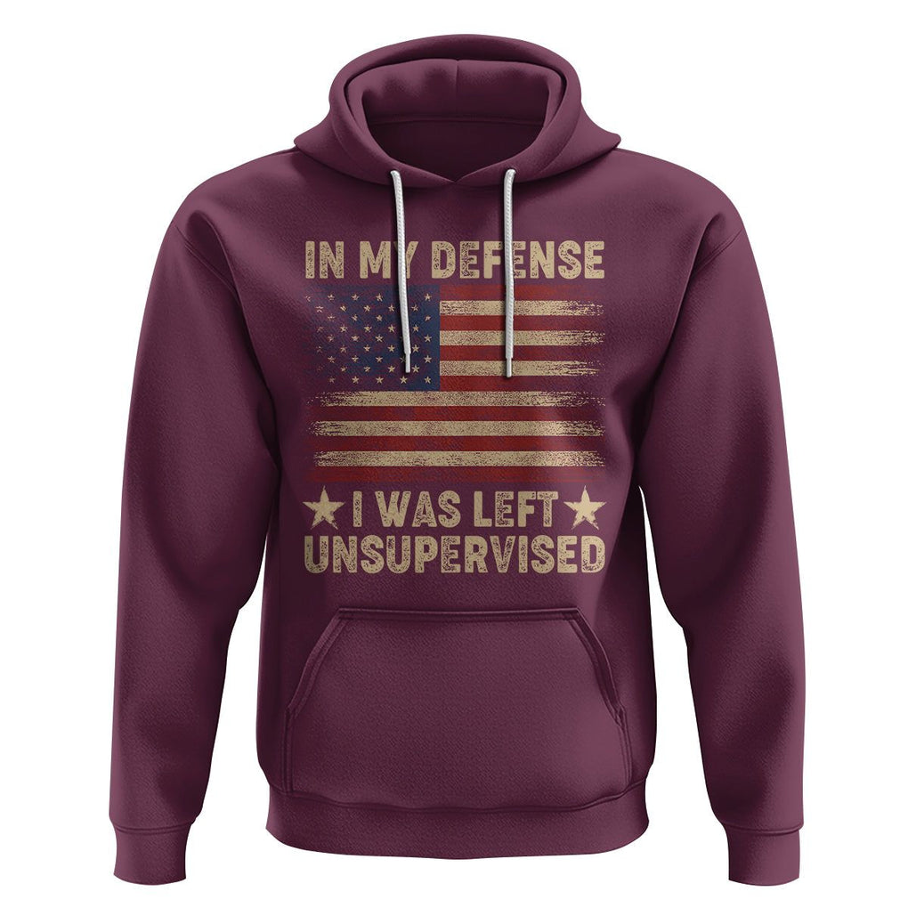 Funny Quotes Hoodie In My Defense I Was Left Unsupervised American Flag TS02 Maroon Printyourwear