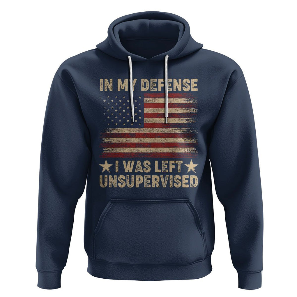 Funny Quotes Hoodie In My Defense I Was Left Unsupervised American Flag TS02 Navy Printyourwear