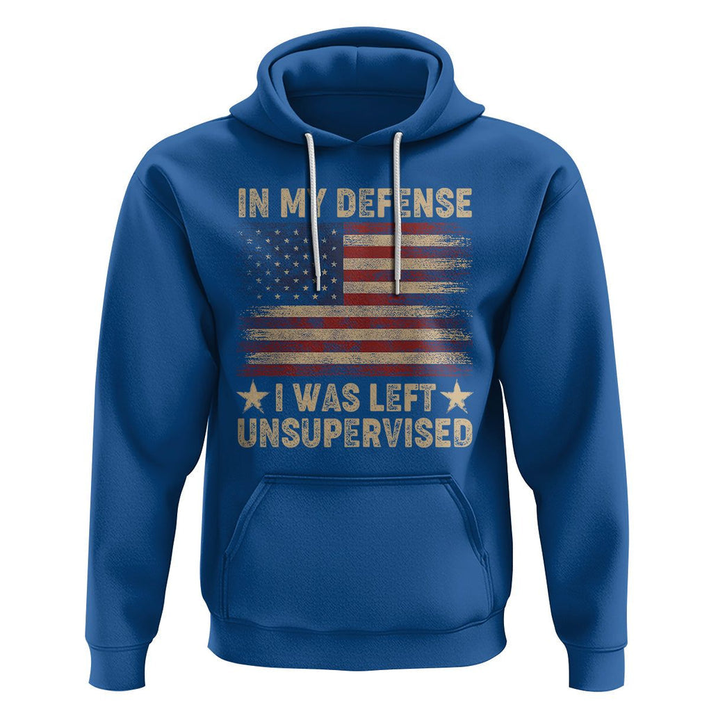 Funny Quotes Hoodie In My Defense I Was Left Unsupervised American Flag TS02 Royal Blue Printyourwear