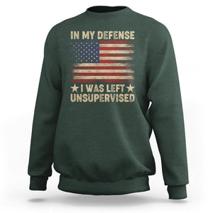 Funny Quotes Sweatshirt In My Defense I Was Left Unsupervised American Flag TS02 Dark Forest Green Printyourwear
