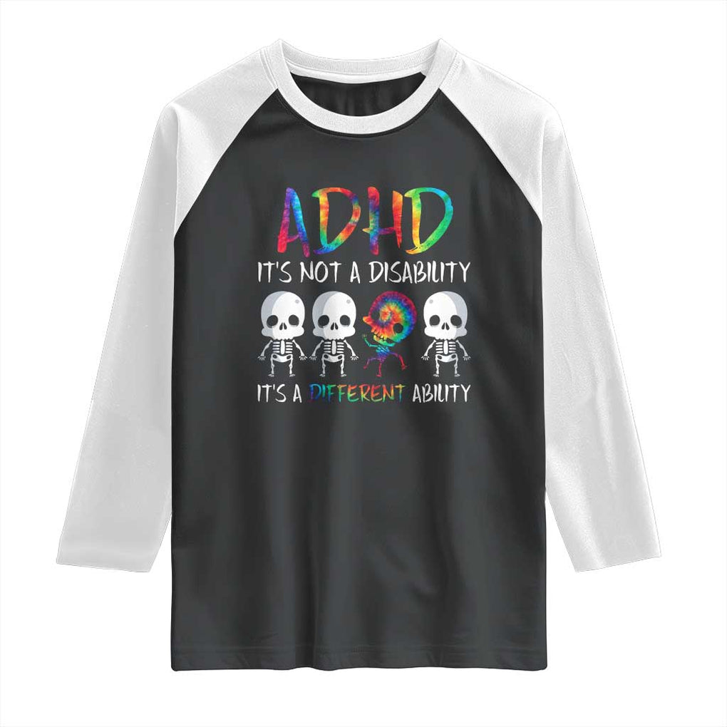 ADHD Awareness Raglan Shirt It's Not A Disability It's A Different Ability TS02 Black White Print Your Wear