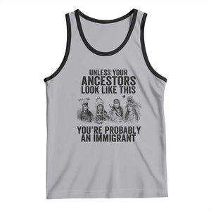 Native American Tank Top Uncess Your Ancestors Look Like This You're Probably An Immigrant TS02 Athletic Heather Black Print Your Wear