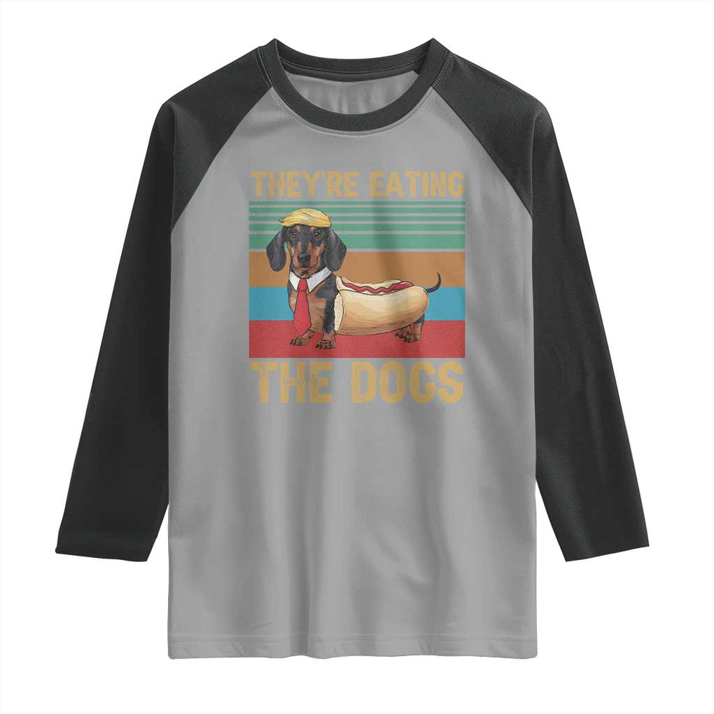 Funny Hot Dog Lover Raglan Shirt They're Eating The Dogs Dachshund TS02 Sport Gray Black Print Your Wear