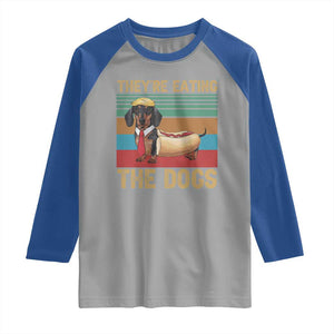 Funny Hot Dog Lover Raglan Shirt They're Eating The Dogs Dachshund TS02 Sport Gray Royal Print Your Wear