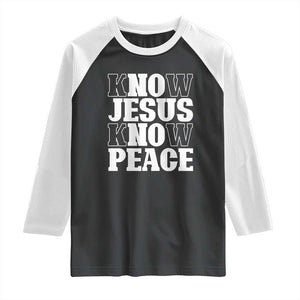 Know Jesus Know Peace Raglan Shirt No Jesus No Peace TS02 Black White Print Your Wear