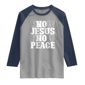 Know Jesus Know Peace Raglan Shirt No Jesus No Peace TS02 Sport Gray Navy Print Your Wear