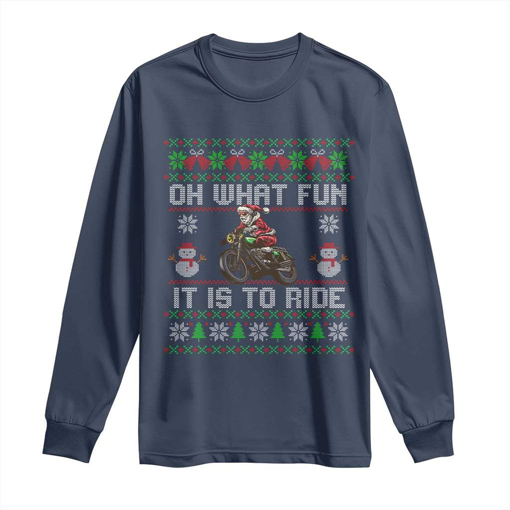Biker Santa Claus Long Sleeve Shirt Oh What Fun It Is To Ride Motorcycle Christmas Ugly Sweater TS02 Navy Print Your Wear