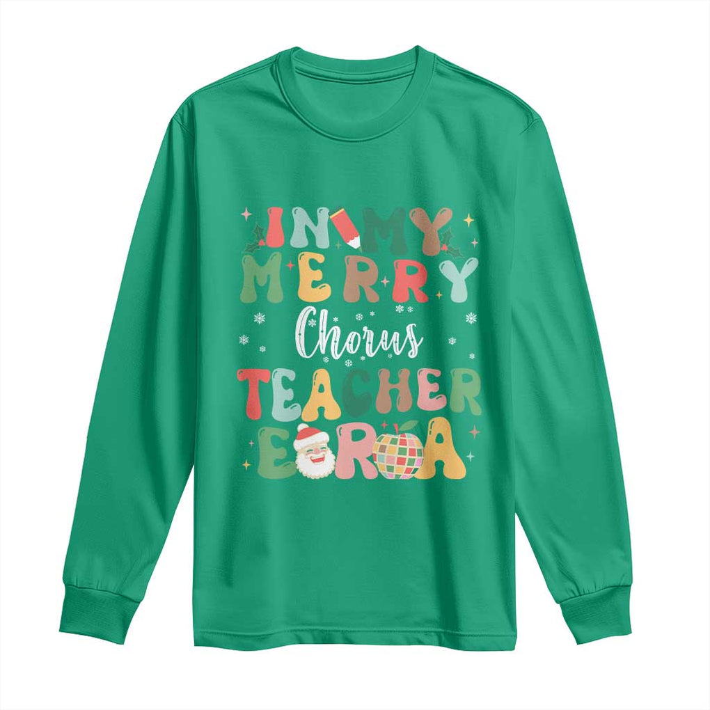 Christmas Choral Music Teacher Long Sleeve Shirt In My Merry Chorus Teacher Era Xmas Carol Master TS02 Irish Green Print Your Wear
