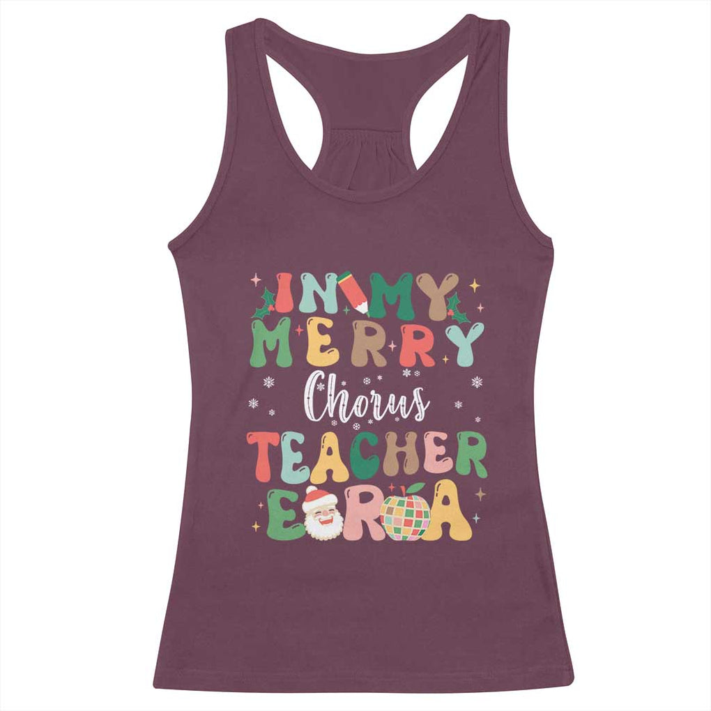 Christmas Choral Music Teacher Racerback Tank Top In My Merry Chorus Teacher Era Xmas Carol Master TS02 Maroon Print Your Wear