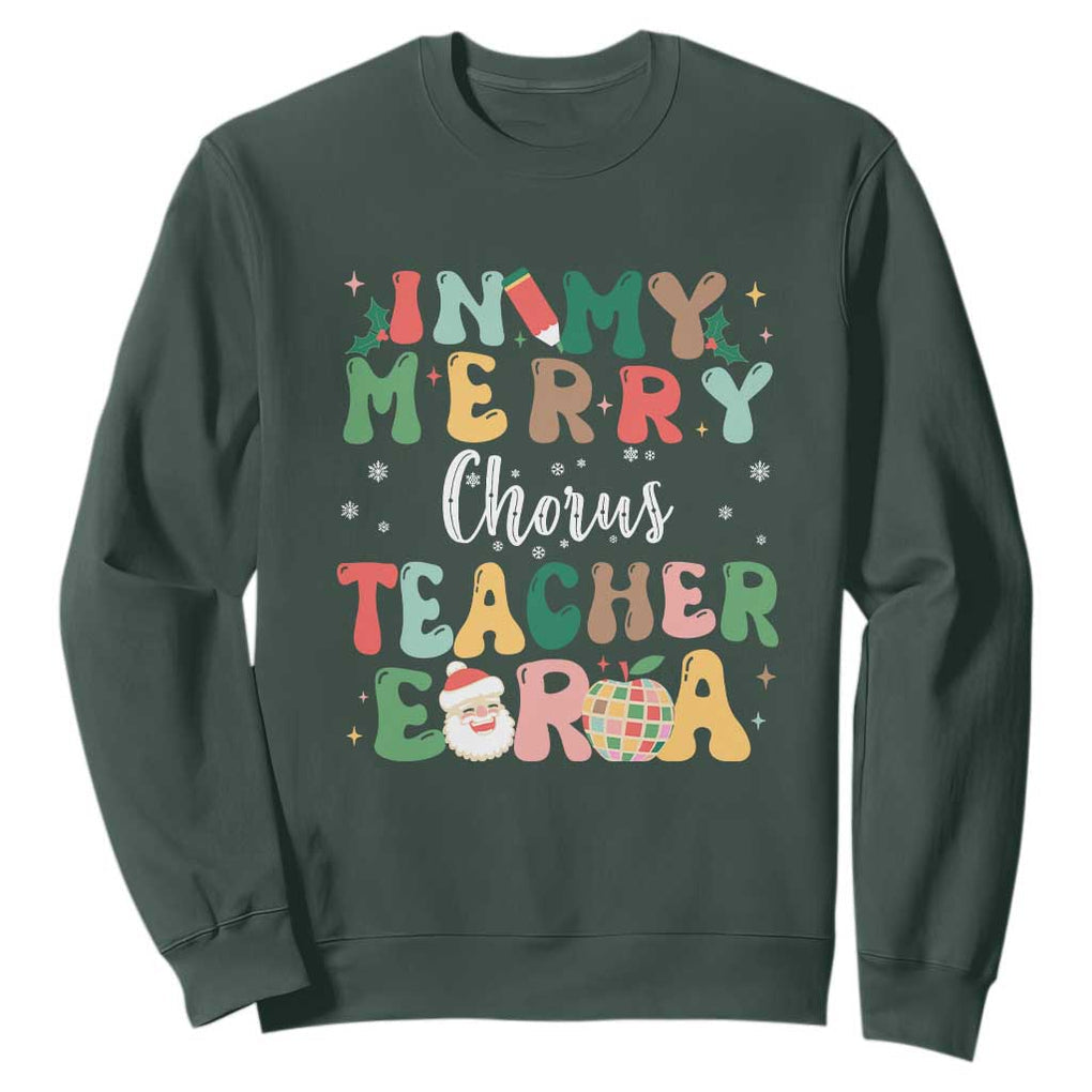 Christmas Choral Music Teacher Sweatshirt In My Merry Chorus Teacher Era Xmas Carol Master TS02 Dark Forest Green Print Your Wear