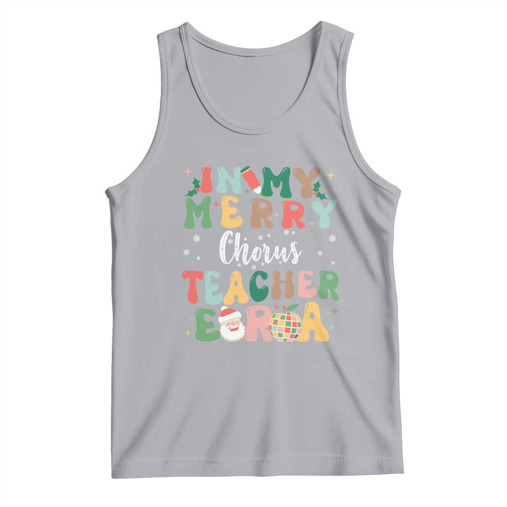 Christmas Choral Music Teacher Tank Top In My Merry Chorus Teacher Era Xmas Carol Master TS02 Athletic Heather Print Your Wear