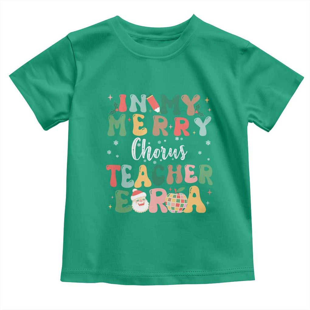 Christmas Choral Music Teacher Toddler T Shirt In My Merry Chorus Teacher Era Xmas Carol Master TS02 Irish Green Print Your Wear